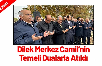 Dilek Merkez Camii'nin Temeli Dualarla Atıldı