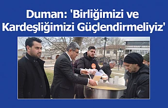 Duman: 'Birliğimizi ve Kardeşliğimizi Güçlendirmeliyiz'