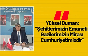 Duman: 'Şehitlerimizin Emaneti, Gazilerimizin Mirası Cumhuriyetimizdir'