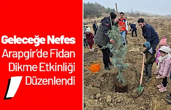 Geleceğe Nefes: Arapgir'de Fidan Dikme Etkinliği Düzenlendi