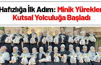 Hafızlığa İlk Adım: Minik Yürekler Kutsal Yolculuğa Başladı