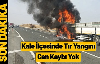 Kale İlçesinde Tır Yangını: Can Kaybı Yok