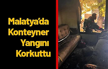 Malatya'da Konteyner Yangını Korkuttu