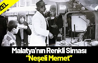 Malatya'nın Renkli Siması: Neşeli Memet