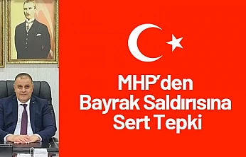 MHP'den Bayrak Saldırısına Sert Tepki
