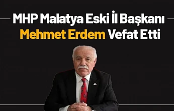 MHP Malatya Eski İl Başkanı Mehmet Erdem Vefat Etti