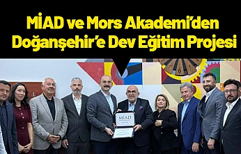 MİAD ve Mors Akademi'den Doğanşehir'e Dev Eğitim Projesi