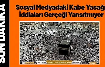Sosyal Medyadaki Kabe Yasağı İddiaları Gerçeği Yansıtmıyor