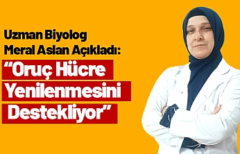 Uzman Biyolog Açıkladı: Oruç Hücre Yenilenmesini Destekliyor