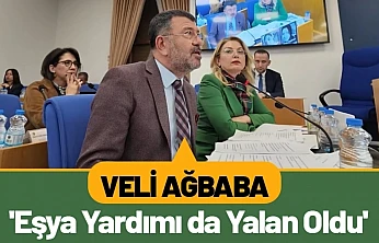 Veli Ağbaba: 'Eşya Yardımı da Yalan Oldu'