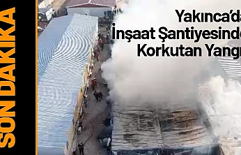 Yakınca'da İnşaat Şantiyesinde Korkutan Yangın