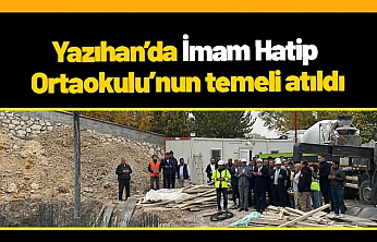 Yazıhan'da İmam Hatip Ortaokulu'nun temeli atıldı