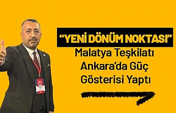 'Yeni Dönüm Noktası': YRP Malatya Teşkilatı Ankara'da Güç Gösterisi Yaptı