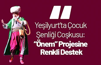 Yeşilyurt'ta Çocuk Şenliği Coşkusu: 'Önem' Projesine Renkli Destek