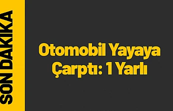 Yeşilyurt'ta Otomobil Yayaya Çarptı: 1 Kişi Yaralandı
