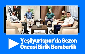 Yeşilyurtspor'da Sezon Öncesi Birlik Beraberlik