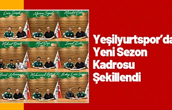 Yeşilyurtspor'da Yeni Sezon Kadrosu Şekillendi