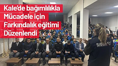 Kale'de Bağımlılıkla Mücadele İçin Farkındalık Eğitimi Düzenlendi