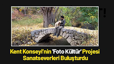 Kent Konseyi'nin 'Foto Kültür' Projesi Sanatseverleri Buluşturdu