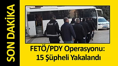 Kilis Merkezli FETÖ/PDY Operasyonu: 15 Şüpheli Yakalandı
