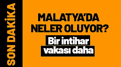 Malatya'da peş peşe acı haberler: Battalgazi'de intihar vakası