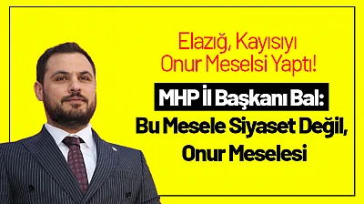 MHP İl Başkanı Bal: Bu Mesele Siyaset Değil, Onur Meselesi