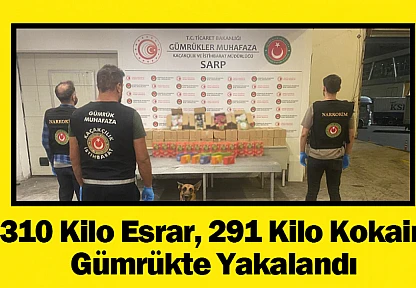 310 Kilo Esrar, 291 Kilo Kokain Gümrükte Yakalandı