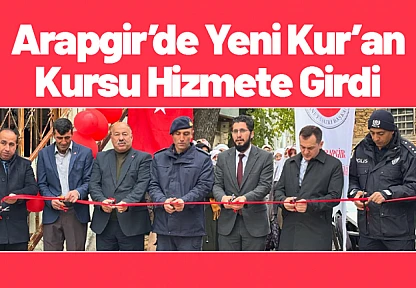 Arapgir'de Yeni Kur'an Kursu Hizmete Girdi