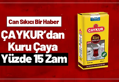 ÇAYKUR'dan Kuru Çaya Yüzde 15 Zam