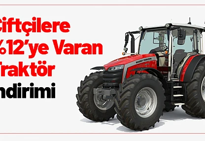 Çiftçilere Yüzde 12'ye Varan Traktör İndirimi