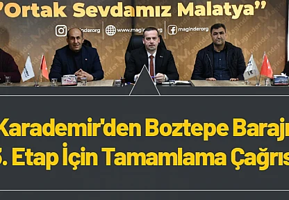 Karademir'den Boztepe Barajı 3. Etap İçin Tamamlama Çağrısı
