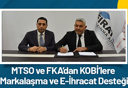 MTSO ve FKA'dan KOBİ'lere Markalaşma ve E-İhracat Desteği
