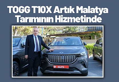 TOGG T10X Artık Malatya Tarımının Hizmetinde