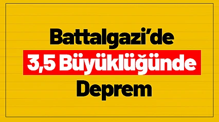 Battalgazi'de 3,5 Büyüklüğünde Deprem