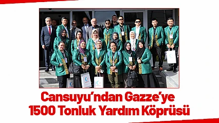 Cansuyu'ndan Gazze'ye 1500 Tonluk Yardım Köprüsü
