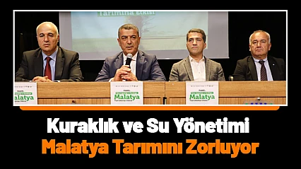 Kuraklık ve Su Yönetimi Malatya Tarımını Zorluyor