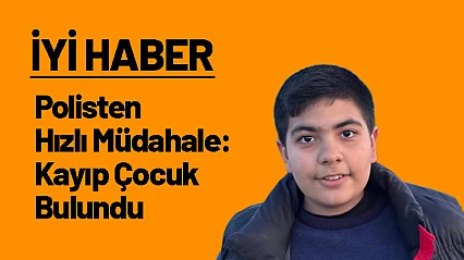 Polisten Hızlı Müdahale: Kayıp Çocuk Bulundu