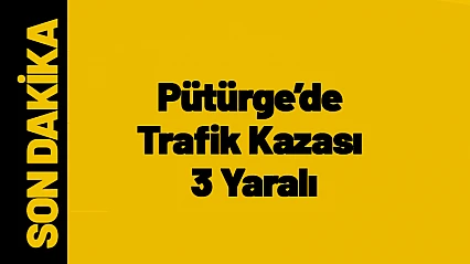 Pütürge'de Trafik Kazası: 3 Yaralı