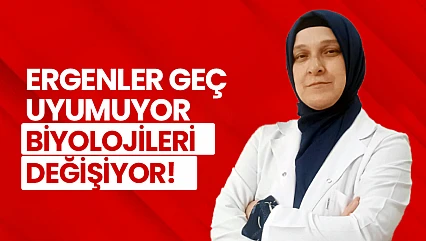 Ergenler Geç Uyumuyor, Biyolojileri Değişiyor!