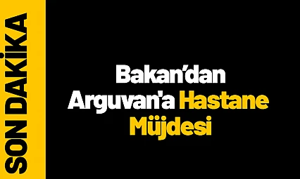 Bakan Memişoğlu'nda Arguvan'a Hastane Müjdesi