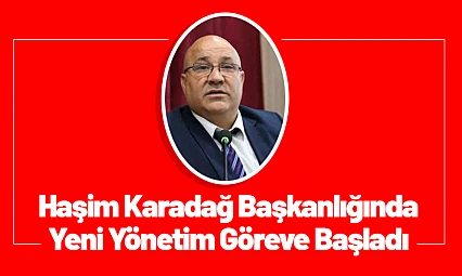Haşim Karadağ Başkanlığında Yeni Yönetim Göreve Başladı