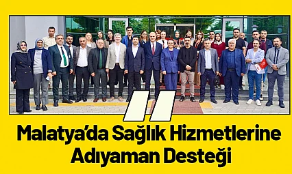 Malatya'da Sağlık Hizmetlerine Adıyaman Desteği