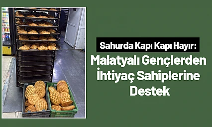 Sahurda Kapı Kapı Hayır: Malatyalı Gençlerden İhtiyaç Sahiplerine Destek
