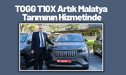 TOGG T10X Artık Malatya Tarımının Hizmetinde