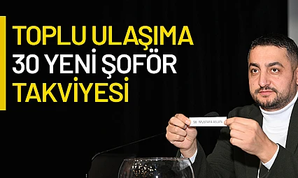 Toplu Ulaşıma 30 Yeni Şoför Takviyesi