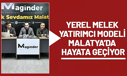 Yerel Melek Yatırımcı Modeli Malatya'da Hayata Geçiyor