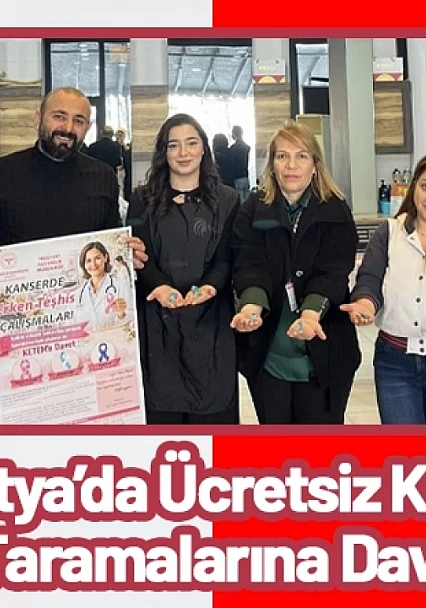 Malatya'da Ücretsiz Kanser Taramalarına Davet