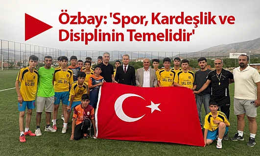 Başkan Özbay: 'Spor, Kardeşlik ve Disiplinin Temelidir'