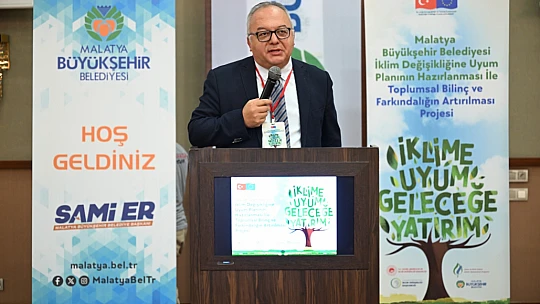Malatya'da İklim Değişikliği ile Mücadele Çalıştayı Gerçekleştirildi