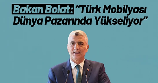 Bakan Bolat: 'Türk Mobilyası Dünya Pazarında Yükseliyor'
